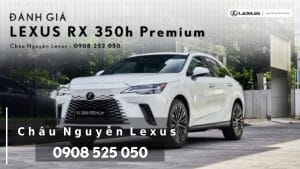 Đánh giá Lexus RX 350h Premium 2026 SUV Hybrid Hạng Sang Thực Dụng và Đẳng Cấp