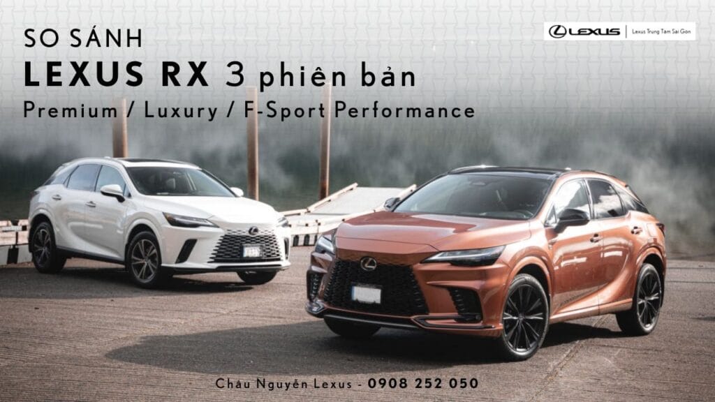 So sánh Lexus RX 2026 - RX 350h Premium vs Luxury vs RX 500h F Sport