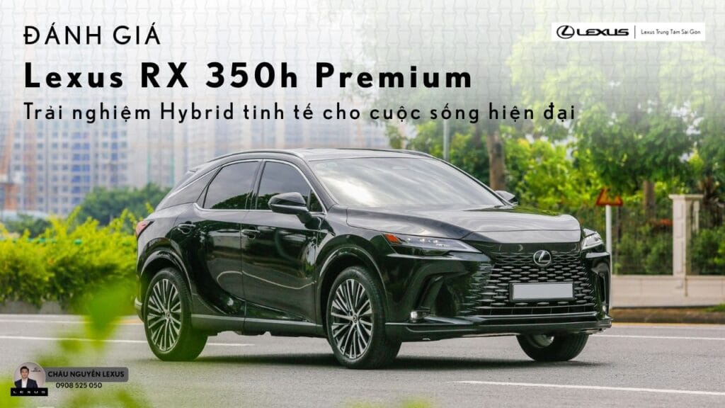 Lexus RX 350h Premium – Trải nghiệm Hybrid tinh tế cho cuộc sống hiện đại 5 Lexus RX 350h Premium – Trải nghiệm Hybrid tinh tế cho cuộc sống hiện đại