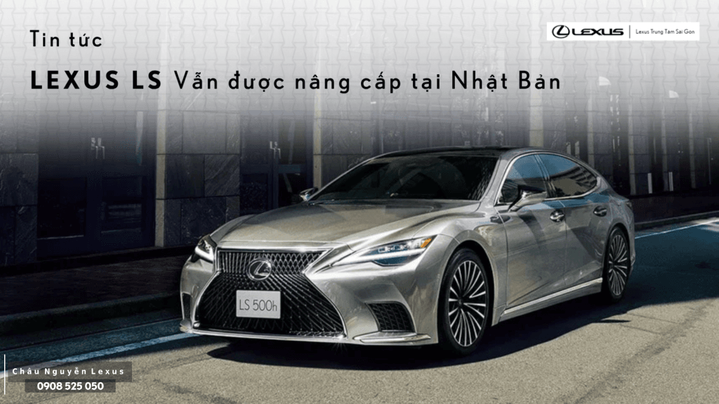 Lexus LS được nâng cấp tại Nhật Bản dù đang bị khai tử tại nhiều nơi 1 Lexus LS được nâng cấp tại Nhật Bản dù đang bị khai tử tại nhiều nơi